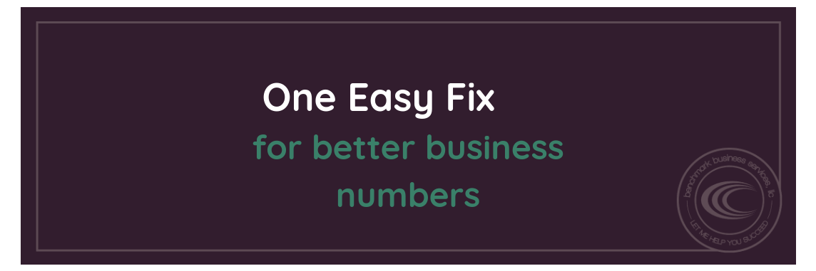 One Easy Fix For Better Business Numbers : Benchmark Business Services